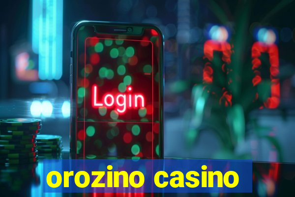 orozino casino